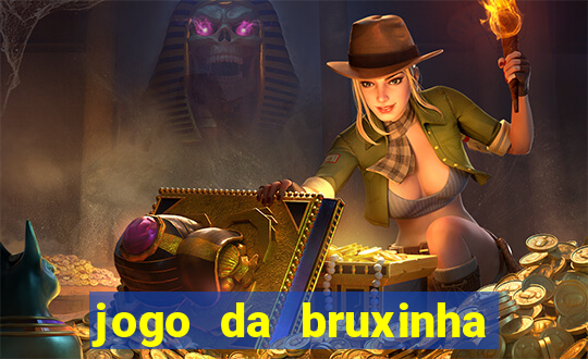 jogo da bruxinha que ganha dinheiro